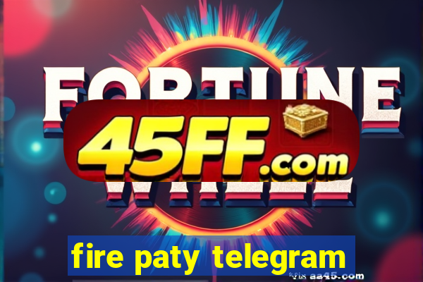 fire paty telegram